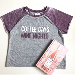 M Super Soft! “Coffee Days, Wine Nights” T-shirt NWOT Cropped Top